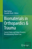 Biomaterials In Orthopaedics & Trauma