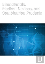 Biomaterials, Medical Devices, And Combination Products