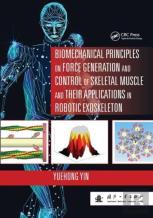 Biomechanical Principles On Force Generation And Control Of Skeletal Muscle And Their Applications In Robotic Exoskeleton