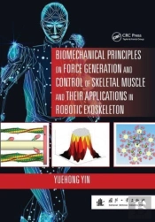 Biomechanical Principles On Force Generation And Control Of Skeletal Muscle And Their Applications In Robotic Exoskeleton