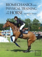 Biomechanics And Physical Training Of The Horse
