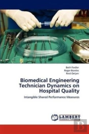 Biomedical Engineering Technician Dynamics On Hospital Quality