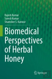 Biomedical Perspectives Of Herbal Honey