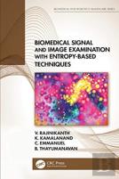 Biomedical Signal And Image Examination With Entropy-Based Techniques