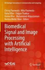 Biomedical Signal And Image Processing With Artificial Intelligence