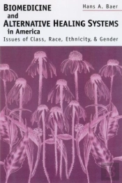 Biomedicine And Alternative Healing Systems In America