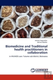 Biomedicine And Traditional Health Practitioners In Collaboration