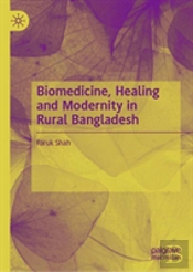 Biomedicine, Healing And Modernity In Rural Bangladesh