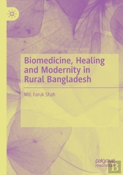 Bertrand.pt - Biomedicine, Healing And Modernity In Rural Bangladesh