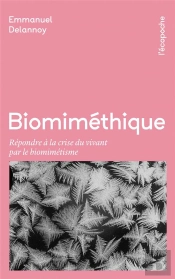 Biomiméthique : Répondre À La Crise Du Vivant Pour Le Biomimétisme
