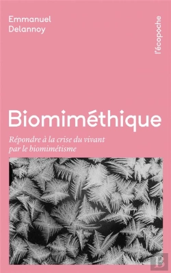 Bertrand.pt - Biomiméthique : Répondre À La Crise Du Vivant Pour Le Biomimétisme