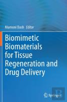 Biomimetic Biomaterials For Tissue Regeneration And Drug Delivery
