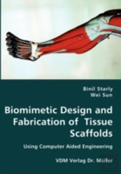 Biomimetic Design And Fabrication Of Tissue Scaffolds