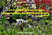 Biomimetiques Des Bassins De Jardins - Se Referer A La Nature, Appliquer Ses Principes Pour Une Gest