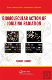 Biomolecular Action Of Ionizing Radiation