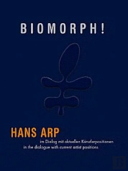 Bertrand.pt - Biomorphe ! Hans Arp In A Dialogue With Current Artist Positions