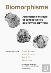 Biomorphisme : Approches Sensibles Et Conceptuelles Des Formes Du Vivant