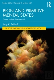 Bion And Primitive Mental States