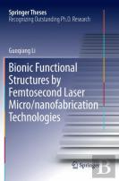 Bionic Functional Structures By Femtosecond Laser Micro/Nanofabrication Technologies