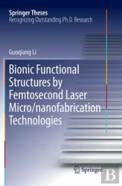 Bionic Functional Structures By Femtosecond Laser Micro/Nanofabrication Technologies