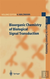 Bioorganic Chemistry Of Biological Signal Transduction