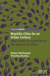 Biophilic Cities For An Urban Century