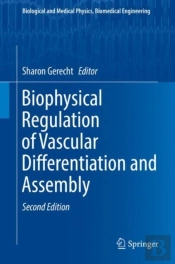 Biophysical Regulation Of Vascular Differentiation And Assembly