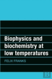 Biophysics And Biochemistry At Low Temperatures