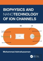 Biophysics And Nanotechnology Of Ion Channels