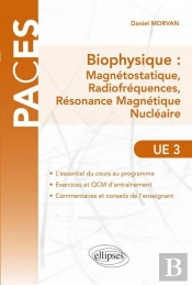 Biophysique : Magnétostatique, Radiofréquences, Résonance Magnétique Nucléaire ; Ue3