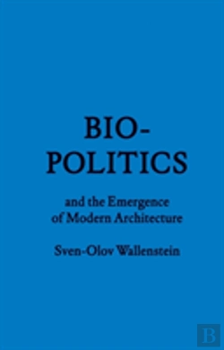 Bertrand.pt - Biopolitics And The Emergence Of Modern Architecture