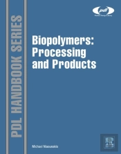 Biopolymers: Processing And Products