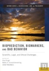 Bioprediction, Biomarkers, And Bad Behavior