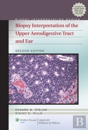 Biopsy Interpretation Of The Upper Aerodigestive Tract And Ear