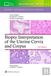 Biopsy Interpretation Of The Uterine Cervix And Corpus: Print + Ebook With Multimedia