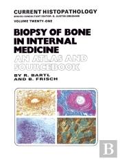 Biopsy Of Bone In Internal Medicine: An Atlas And Sourcebook