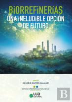 Biorrefinerias, Una Ineludible Opcion De Futuro