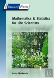 Bios Instant Notes In Mathematics And Statistics For Life Scientists
