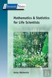 Bios Instant Notes In Mathematics And Statistics For Life Scientists