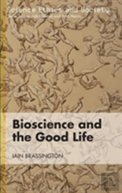 Bioscience And The Good Life
