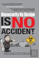Biosecurity By Design Is No Accident