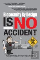 Biosecurity By Design Is No Accident