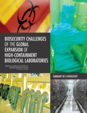 Biosecurity Challenges Of The Global Expansion Of High-Containment Biological Laboratories