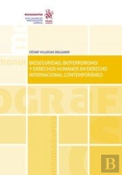 Bioseguridad, Bioterrorismo Y Derechos Humanos En Derecho Internacional Contemporáneo