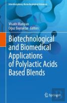 Biotechnological And Biomedical Applications Of Polylactic Acids Based Blends