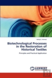 Biotechnological Processes In The Restoration Of Historical Textiles