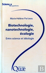 Biotechnologie, Nanotechnologie, Écologie : Entre Science Et Idéologie