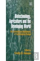 Biotechnology, Agriculture And The Developing World