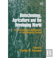Biotechnology, Agriculture And The Developing World