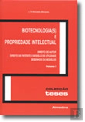 Biotecnologia(s) e Propriedade Intelectual - Volume I